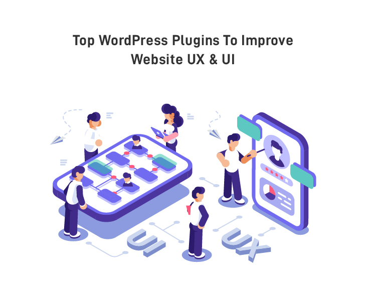 7 Top WordPress Plugins To Improve Your Website UX & UI