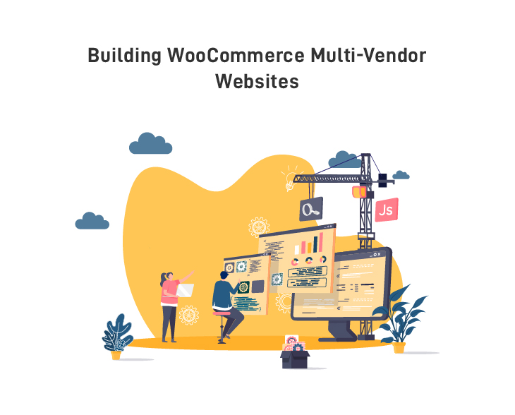 Building WooCommerce Multi-Vendor Websites
