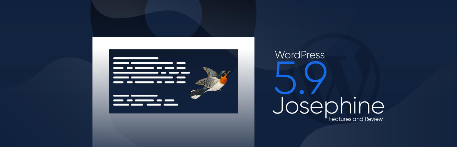 WordPress 5.9 (Josephine) Features and Review-01