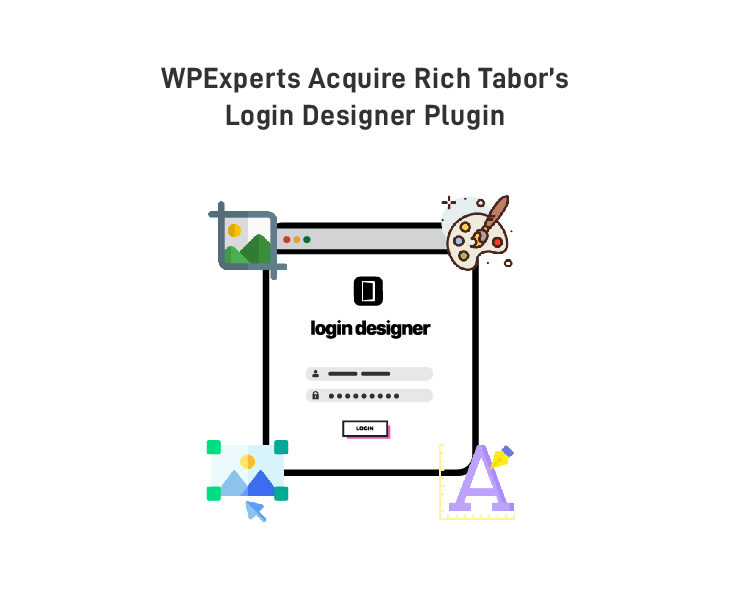 WPExperts Acquire Rich Tabor’s Login Designer Plugin (First WordPress Acquisition News For 2022)