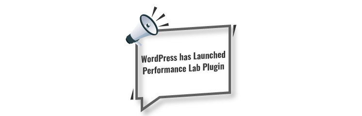 Wordpress has Launched the Performance Lab Plugin 