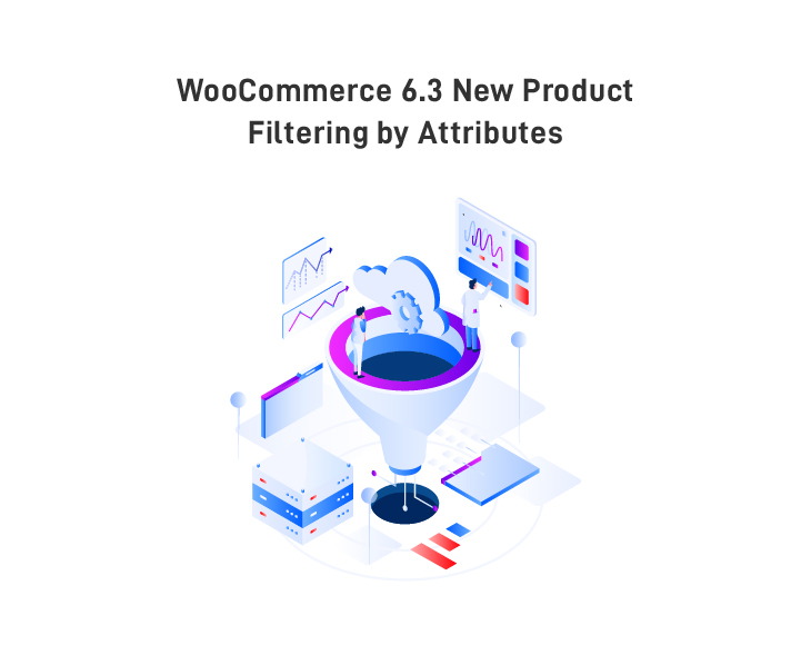 WooCommerce 6.3: New Product Filtering by Attributes!
