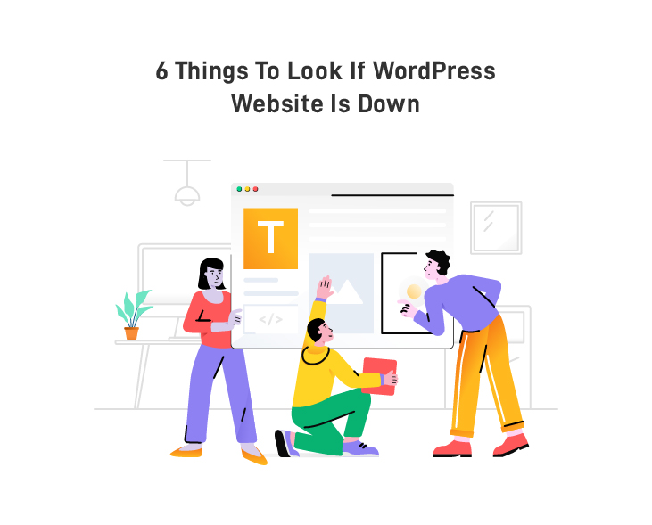 6 Things to Look for If Your WordPress Website Is Down