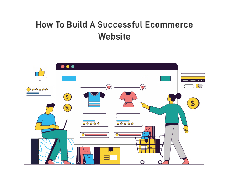 How to Build an Ecommerce Website to Meet Customer Needs