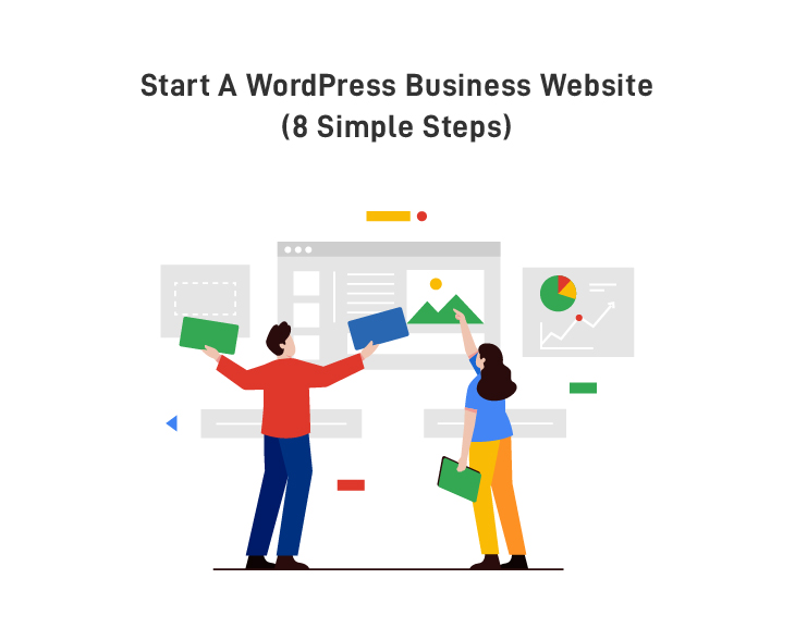 How to Start a WordPress Business Website – 8 Simple Steps