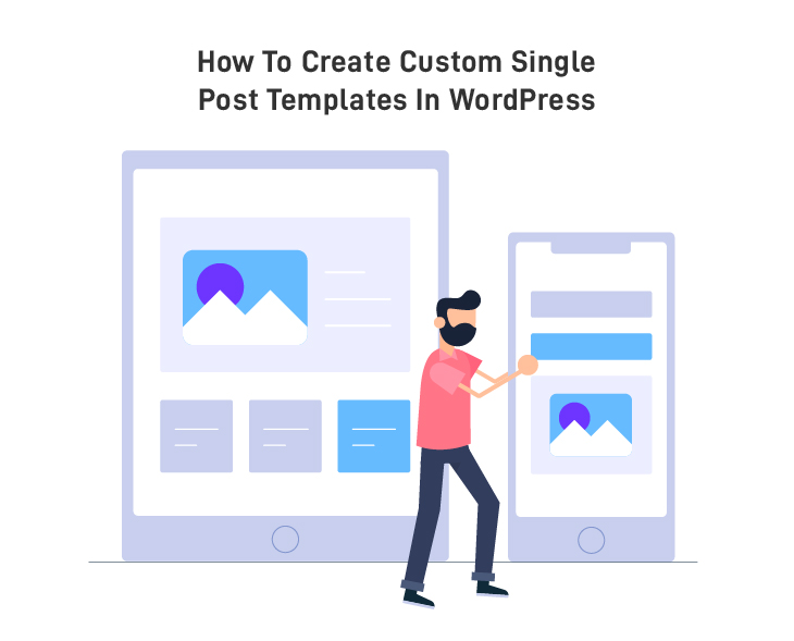 Create Custom Single Post Templates