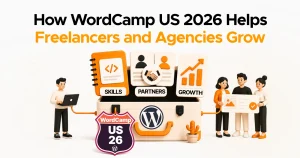 WordCamp US 2026 Helps Freelancers and Agencies Grow