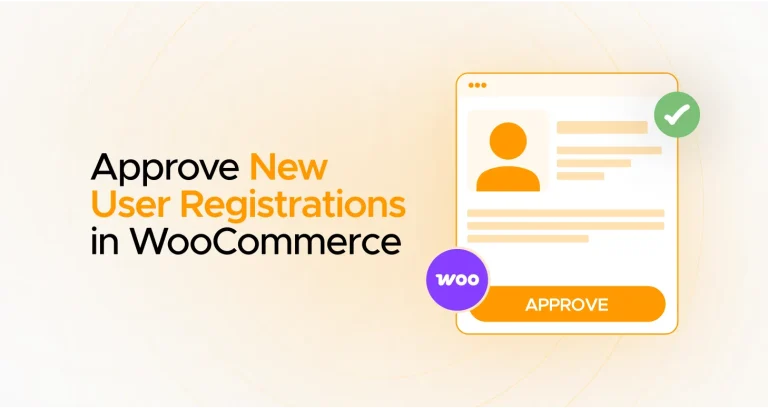 How to Approve New User Registrations in WooCommerce