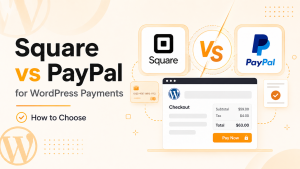 Square vs PayPal for WordPress Payments