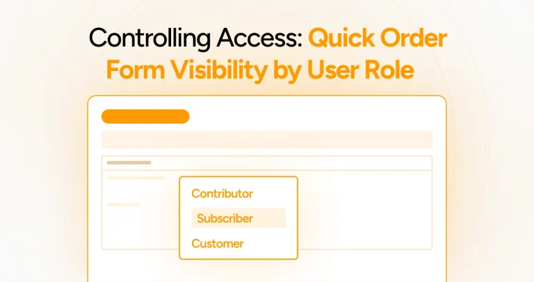 Controlling Access: Quick Order Form Visibility by User Role