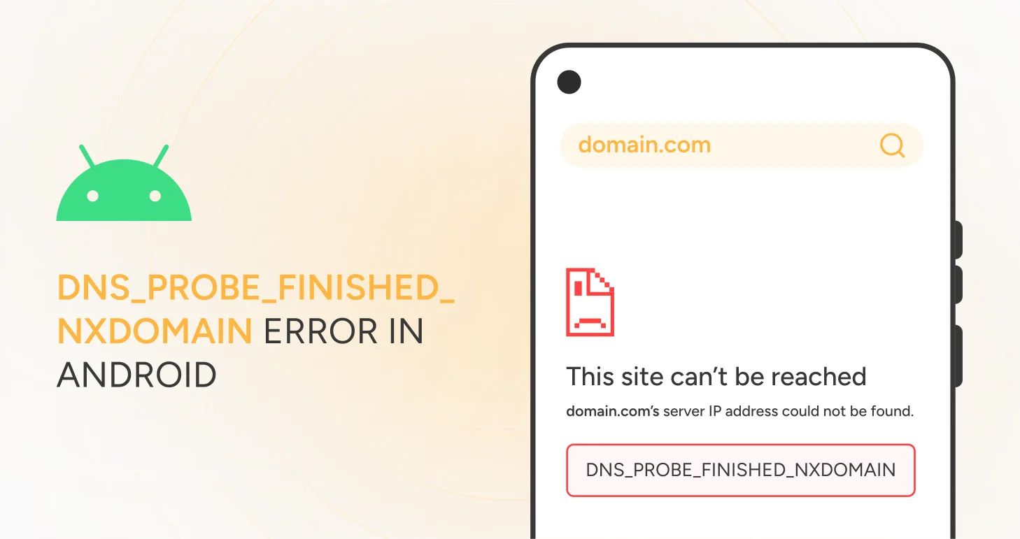 DNS_PROBE_FINISHED_NXDOMAIN Error in android