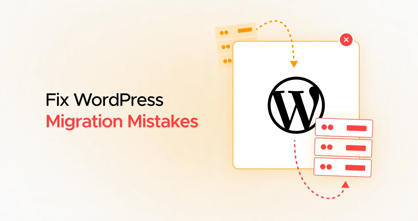 Fix WordPress Migration Mistakes
