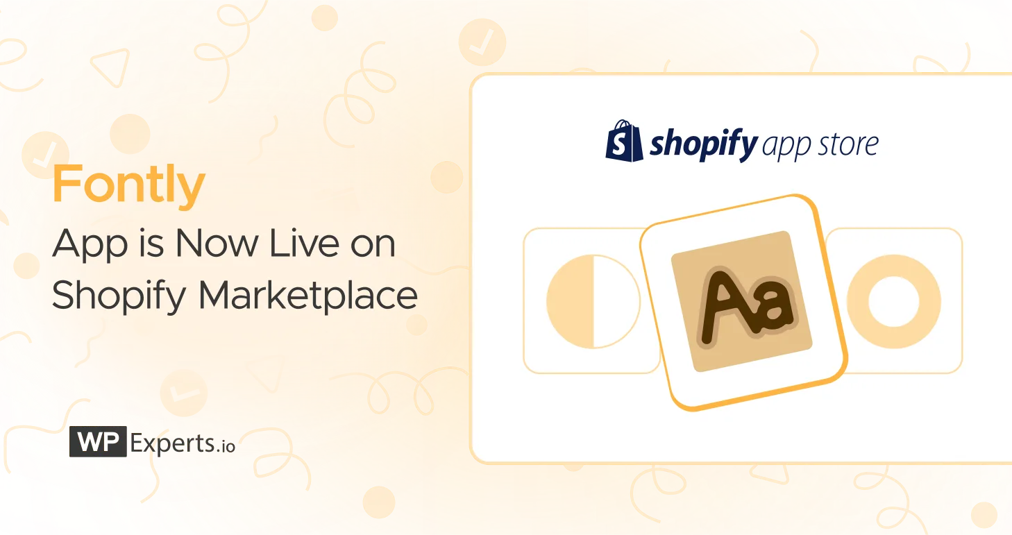 Fontly App is Now Live on Shopify Marketplace - WPExperts