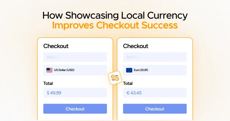 How Showcasing Local Currency Improves Checkout Success