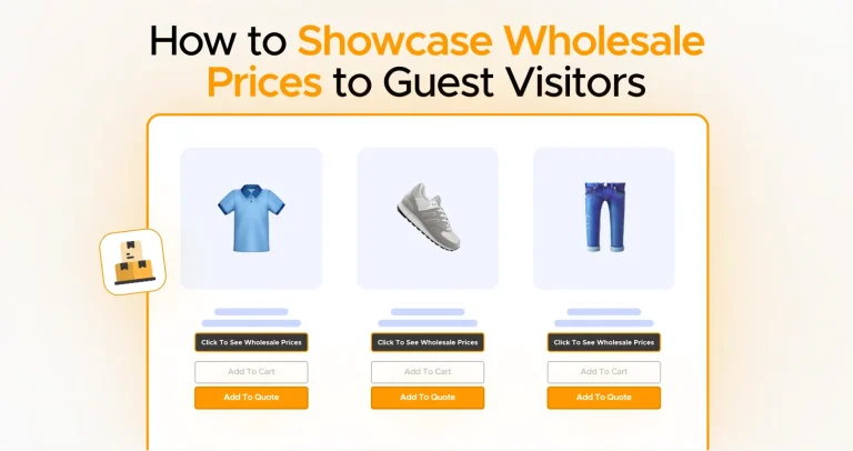 How to Showcase Wholesale Prices to Guest Visitors: An Easy Guide to Improve Clarity and Conversions