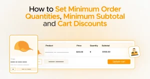 How to Set Minimum Order Quantities, Minimum Subtotal and Cart Discounts