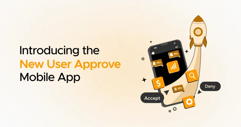 New User Approve Mobile App Launched! Here is What You Need to Know