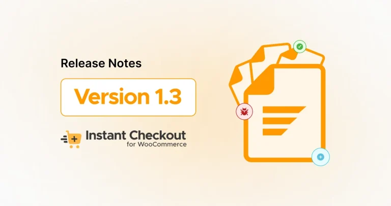 Instant Checkout for WooCommerce v1.3 | Release Notes