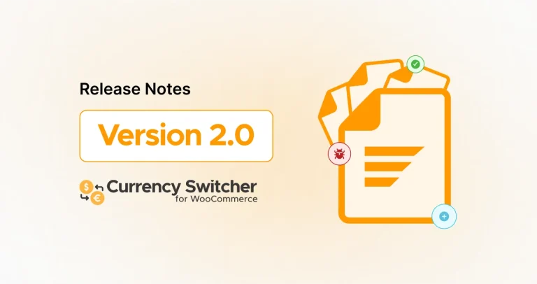Currency Switcher for WooCommerce v2.0 | Release Notes