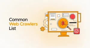 Web Crawlers List_ 10 Most Common Bots and Spiders