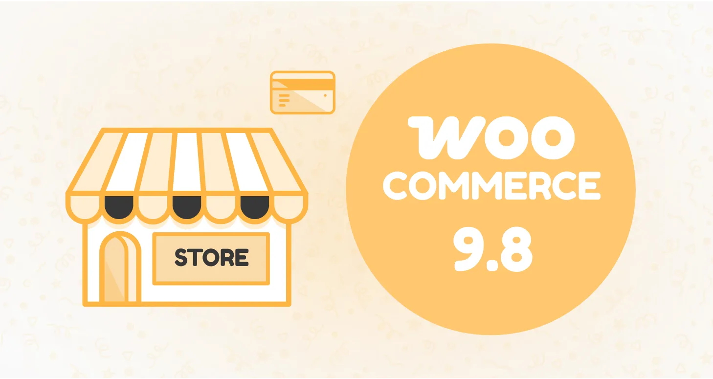 WooCommerce 9.8 Release