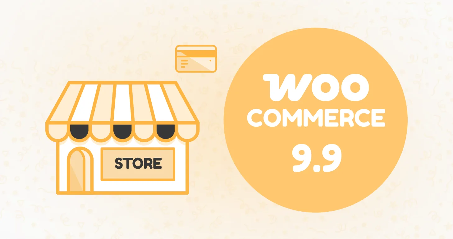 WooCommerce 9.9 Release Blog